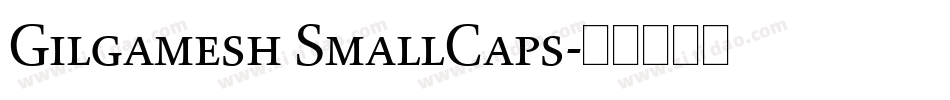 Gilgamesh SmallCaps字体转换